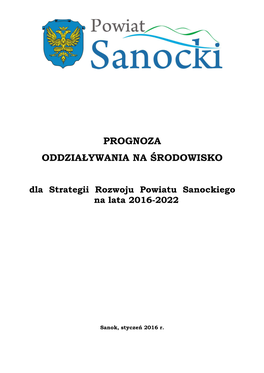 PROGNOZA ODDZIAŁYWANIA NA ŚRODOWISKO Dla Strategii Rozwoju Powiatu Sanockiego Na Lata 2016-2022