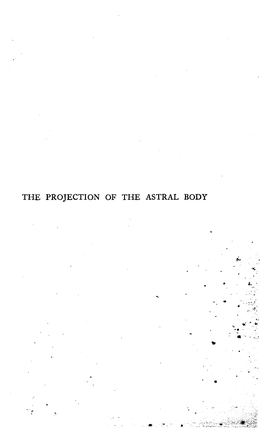 The Projection of the Astral Body Sylvan J