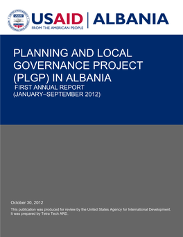Planning and Local Governance Project (Plgp) in Albania First Annual Report