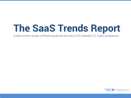 The Saas Trends Report a Data-Driven Review of Financing & Exit Activity to VC-Backed U.S