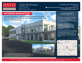 1500 Mcgowen LEASING INFORMATION 1500 Mcgowen Kate Davis Kdavis@Davisholdingslp.Com Davisholdingslp.Com Houston, TX 77004 NWQ of Mcgowen & Labranch 713.659.3131, Ext