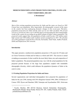 1 MEDIUM-TERM POPULATION PROJECTIONS for INDIA, STATES and UNION TERRITORIES, 2001-2051 J. Retnakumar Abstract Most of the Exist