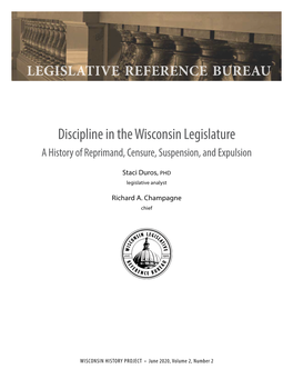 Discipline in the Wisconsin Legislature a History of Reprimand, Censure, Suspension, and Expulsion