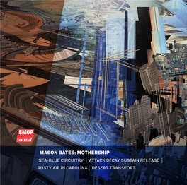 Mason Bates: Mothership Sea-Blue Circuitry | Attack Decay Sustain Release | Rusty Air in Carolina | Desert Transport