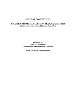 State of Connecticut Disaster Debris Management Plan, September 2008; (Annex to the State Natural Disaster Plan, 2006)