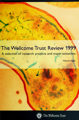 The Wellcome Trust Review 1999 a Selection of Research Projects and Major Initiatives 1 F H !©