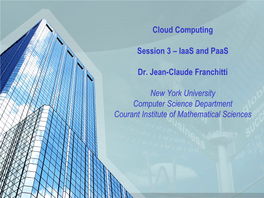 Cloud Computing Session 3 – Iaas and Paas Dr. Jean-Claude