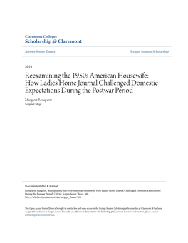 Reexamining the 1950S American Housewife: How Ladies Home Journal Challenged Domestic Expectations During the Postwar Period Margaret Bonaparte Scripps College