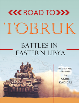 THE ROAD to TOBRUK CYRENAICA — a SECOND WORLD WAR PERSPECTIVE by AKHIL KADIDAL