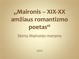 „Maironis – XIX-XX Amžiaus Romantizmo Poetas“