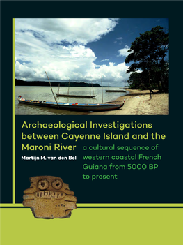 Archaeological Investigations Between Cayenne Island and the Maroni River