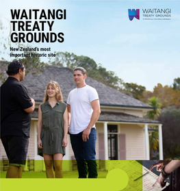WAITANGI TREATY GROUNDS New Zealand's Most Important Historic Site