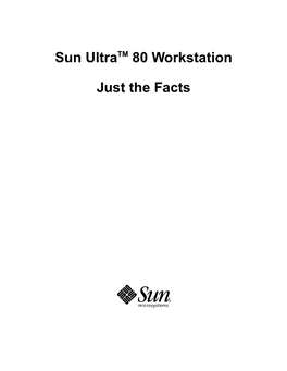 Sun Ultratm 80 Workstation Just the Facts