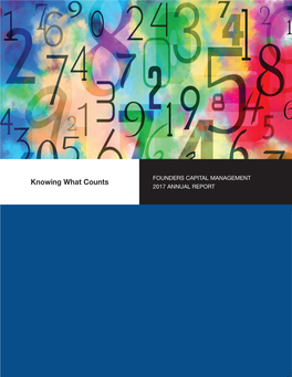 Knowing What Counts Founders Capital Management, LLC 2017 ANNUAL REPORT 111 Founders Plaza Suite 1500 East Hartford, CT 06108