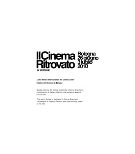 Questa Edizione Del Festival È Dedicata a Norma Giacchero, Collaboratrice Di Federico Fellini, Che Portava La Serenità Sui Suoi Set