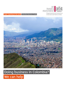 Doing Business in Colombia? We Can Help 2 Colombia Business Guide Colombia Business Guide 3