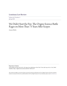 We Didn't Start the Fire: the Origins Science Battle Rages on More Than 75 Years After Scopes Arianne Ellerbe