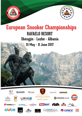 European Snooker Championships RAFAELO RESORT Shëngjin - Lezhë - Albania 31 May - 11 June 2017