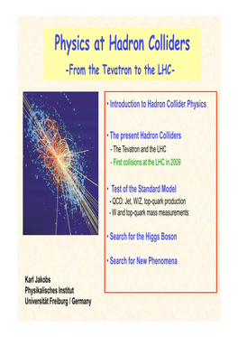 Physics at Hadron Colliders -From the Tevatron to the LHC