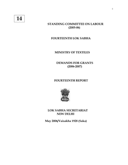 Standing Committee on Labour (2005-06) Fourteenth Lok Sabha Ministry of Textiles Demands for Grants (2006-2007) Fourteenth Repor