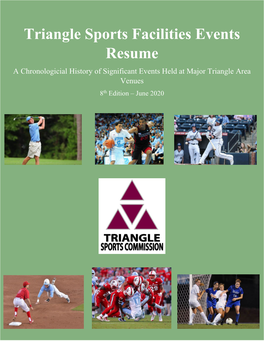 Triangle Sports Facilities Events Resume a Chronologicial History of Significant Events Held at Major Triangle Area Venues 8Th Edition – June 2020