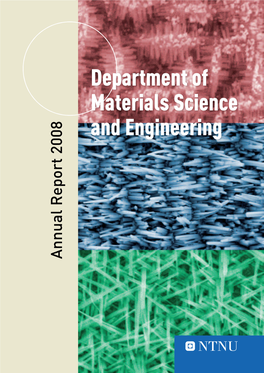 Annual Report 2008 NO-7491Trondheim, Norway Norwegianuniversity Ofscience and Technology Departmentofmaterials Science and Engineering Changeour Daily Lives