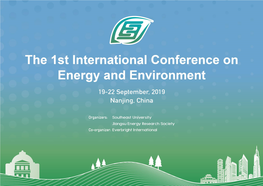 The 1St International Conference on Energy and Environment 19-22 September 2019, Nanjing, China Program Schedule