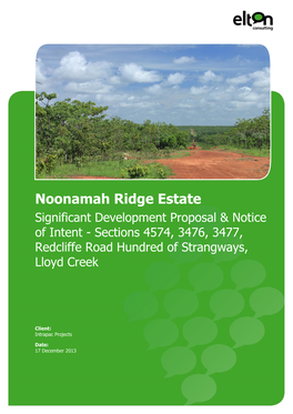 Noonamah Ridge Estate Significant Development Proposal & Notice of Intent - Sections 4574, 3476, 3477, Redcliffe Road Hundred of Strangways, Lloyd Creek