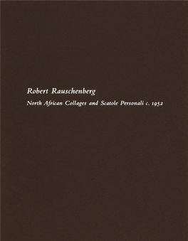 Robert Rauschenberg and Cy Twombly Sailed to Europe, Rauschenberg Had Already Completed Substantial Bodies of Work in Widely Different Mediums and Materials