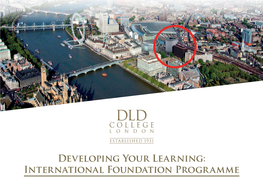 International Foundation Programme Welcome to DLD College London