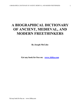 A Biographical Dictionary of Ancient, Medieval, and Modern Freethinkers 1