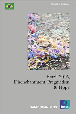 Brazil 2016, Disenchantment, Pragmatism & Hope