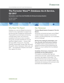 The Forrester Wave™: Database-As-A-Service, Q2 2017 Automation, Lower Cost, and Flexibility Are Driving Increasing Adoption by Noel Yuhanna April 24, 2017