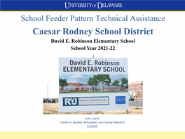 School Feeder Pattern Technical Assistance Caesar Rodney School District David E