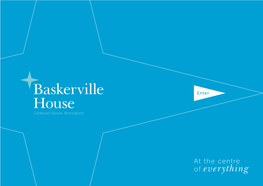 Of Everything Baskerville House 13,880 Sq Ft – 56,307 Sq Ft of Grade a Space at the Heart of Birmingham’S Premier Business Location