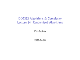 DD2352 Algorithms & Complexity Lecture 14: Randomized Algorithms