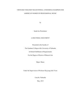 VIRTUOSO VIOLINIST MAUD POWELL: ENDURING CHAMPION for AMERICAN WOMEN in PROFESSIONAL MUSIC by Sarah Joy Pizzichemi a DOCTORAL DO