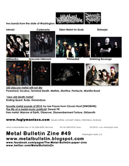 Metal Bulletin Zine #1-20: (2006-2009): Wisconsin #21-26: (2009-2010): Texas #27(2010)-- Now; Washington State