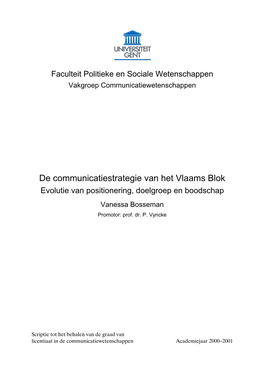 De Communicatiestrategie Van Het Vlaams Blok Evolutie Van Positionering, Doelgroep En Boodschap Vanessa Bosseman Promotor: Prof