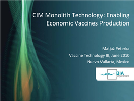 CIM Monolith Technology: Enabling Economic Vaccines Production