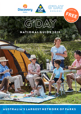 NATIONAL GUIDE 2019 FREE AUSTRALIA’S LARGEST NETWORK of PARKS G’DAY CONTENTS from Our CEO Facility Symbols 4