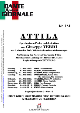 A T T I L a L TI a T Von in REALISIEREN ZU KLAGENFURT AUGUST’13: Regie: Giampaolo ZENNARO Regie: Giampaolo Beginn Jeweils Um 21 Uhr 15 Um21uhr Beginn Jeweils