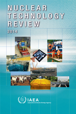 NUCLEAR TECHNOLOGY REVIEW 2014 NUCLEAR TECHNOLOGY REVIEW 2014 International Atomic Energy Agency International Atomic Energy