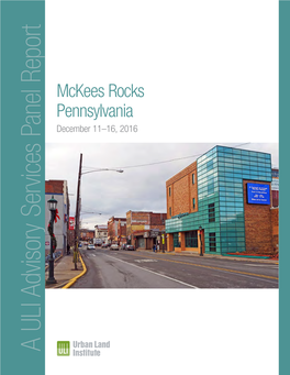 Rebuilding the Working Communities of Mckees Rocks and Esplen December 11–16, 2016 Advisory Services Panel Report a ULI a ULI About the Urban Land Institute