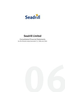 Seadrill Limited Consolidated Financial Statements for the Periods Ended December 31, 2006 and 2005 06 Seadrill Aarsrapport06 14-09-07 19:20 Side 2