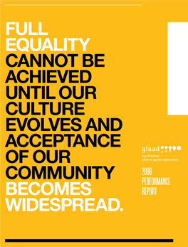 FULL Equality Cannot Be Achieved Until OUR Culture Evolves and Acceptance of Our 2008 Community Performance Becomes REPORT Widespread