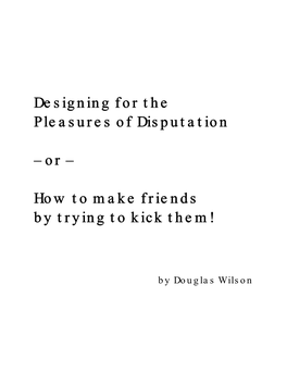 Designing for the Pleasures of Disputation