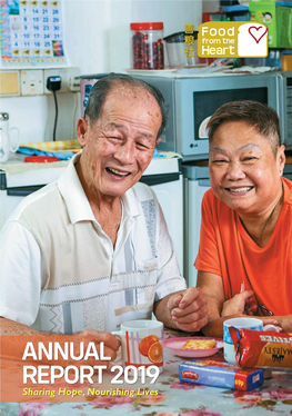 ANNUAL REPORT 2019 Sharing Hope, Nourishing Lives Food from the Heart Is a Charity with IPC Status That Feeds the Needy Through Its Food Distribution Programme