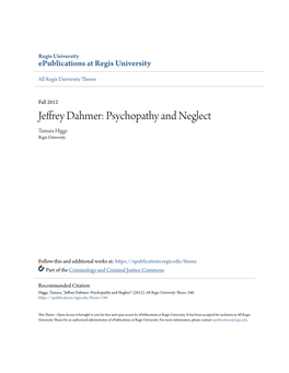 Jeffrey Dahmer: Psychopathy and Neglect Tamara Higgs Regis University