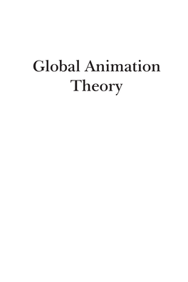 Global Animation Theory